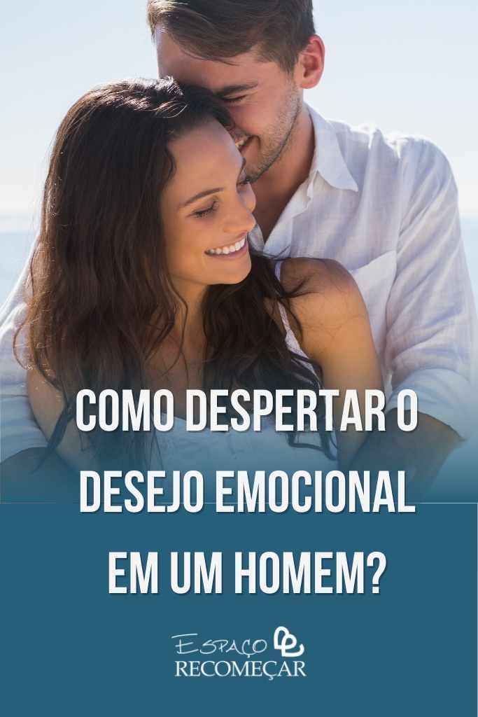 gatilhos emocionais para conquistar um homem