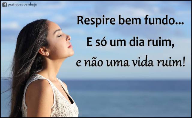 É Só Um Dia Ruim Não Uma Vida Ruim