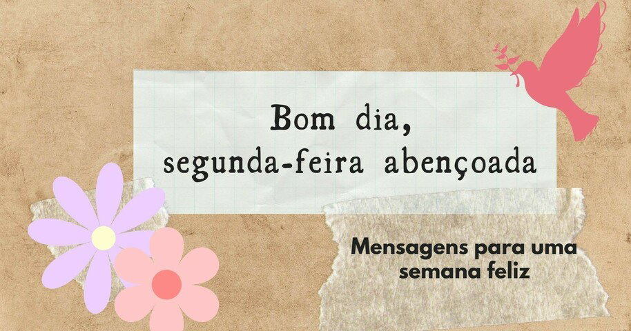 frases de bom dia segunda-feira abençoada