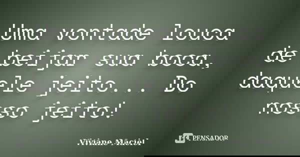 Louca Pra Beijar Na Boca