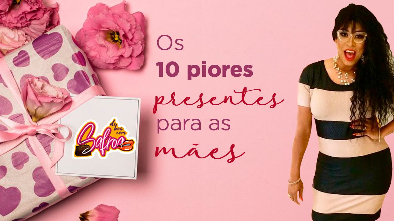 o que não dar de presente para mãe